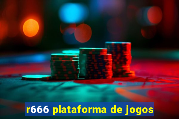 r666 plataforma de jogos